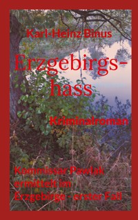 Erzgebirgshass - Karl-Heinz Binus - E-Book