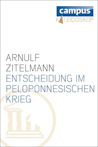 Entscheidung im Peloponnesischen Krieg - Arnulf Zitelmann - E-Book