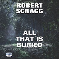 All That is Buried - Robert Scragg - Hörbuch