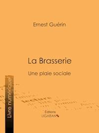 La Brasserie - Ernest Guérin - E-Book