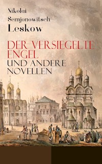 Der versiegelte Engel und andere Novellen - Nikolai Semjonowitsch Leskow - E-Book