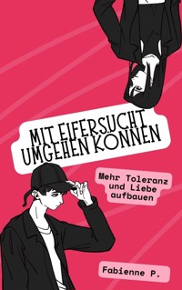 Mit Eifersucht umgehen können - Fabienne P. - E-Book