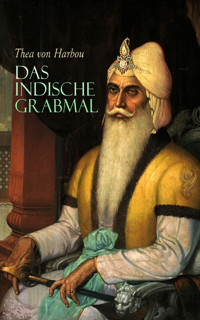 Das indische Grabmal - Thea von Harbou - E-Book