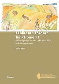 Feldhasen fördern funktioniert! - Darius Weber - E-Book