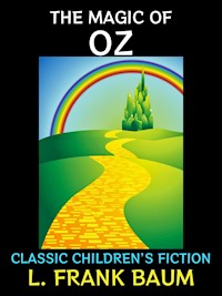 The Magic of Oz - L. Frank Baum - E-Book
