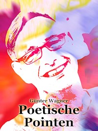 Poetische Pointen - Günter Wagner - E-Book