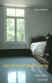 Das Fenster der Träume - Karin Hübner - E-Book