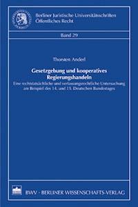 Gesetzgebung und kooperatives Regierungshandeln - Thorsten Anderl - E-Book