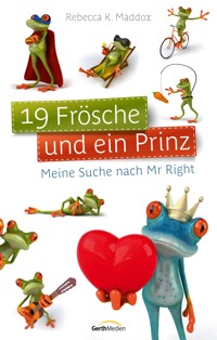 19 Frösche und ein Prinz - Rebecca K. Maddox - E-Book