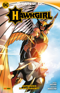 Hawkgirl: Aufbruch in die Zukunft - Jadzia Axelrod - E-Book