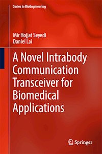 A Novel Intrabody Communication Transceiver for Biomedical Applications - Mir Hojjat Seyedi - E-Book