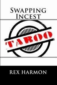 Swapping Incest: Taboo Erotica - Rex Harmon - E-Book
