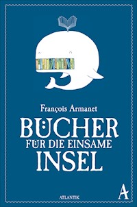 Bücher für die einsame Insel - François Armanet - E-Book