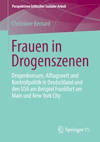 Frauen in Drogenszenen - Christiane Bernard - E-Book