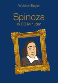 Spinoza in 60 Minuten - Walther Ziegler - E-Book