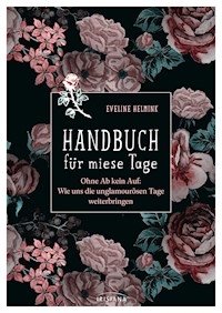 Handbuch für miese Tage - Eveline Helmink - E-Book