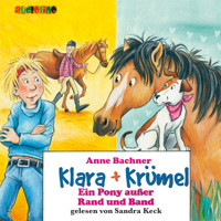 Ein Pony außer Rand und Band - Klara + Krümel 5 - Anne Bachner - Hörbuch