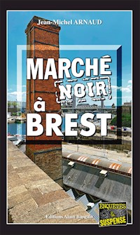 Marché noir à Brest - Jean-Michel Arnaud - E-Book