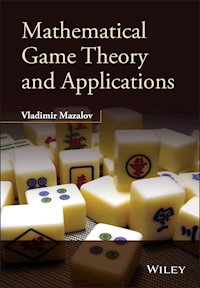 Mathematical Game Theory and Applications - Vladimir Mazalov - E-Book