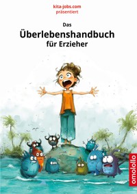 Das Überlebenshandbuch für Erzieher - Ralf Schulte - E-Book