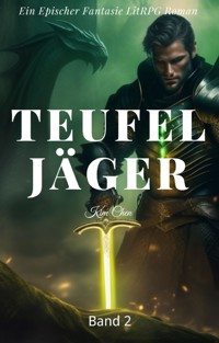 Teufel Jäger: Ein Epischer Fantasie LitRPG Roman (Band 2) - Kim Chen - E-Book