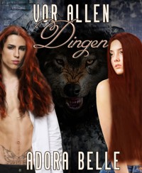 Vor allen Dingen - Adora Belle - E-Book