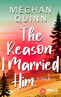 The Reason I Married Him - Meghan Quinn - E-Book