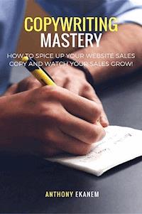 Copywriting Mastery - Anthony Ekanem - E-Book