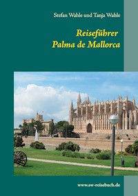 Reiseführer Palma de Mallorca - Stefan Wahle - E-Book