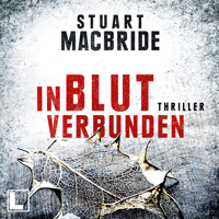 In Blut verbunden - Detective Sergeant Logan McRae, Band 9 (ungekürzt) - Stuart MacBride - Hörbuch