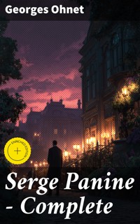 Serge Panine — Complete - Georges Ohnet - E-Book