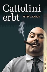 Cattolini erbt - Peter J. Kraus - E-Book