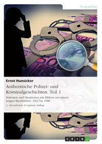 Authentische Polizei- und Kriminalgeschichten. Teil 1 - Ernst Hunsicker - E-Book