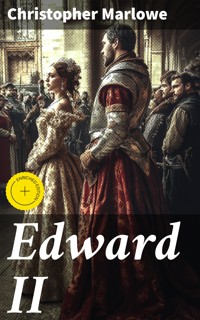 Edward II - Christopher Marlowe - E-Book