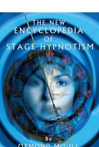 The New Encyclopedia of Stage Hypnotism - Ormond McGill - E-Book