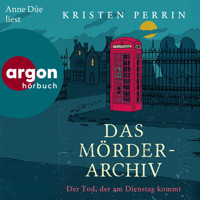 Der Tod, der am Dienstag kommt - Die Mörderarchiv-Reihe, Band 2 (Ungekürzte Lesung) - Kristen Perrin - Hörbuch