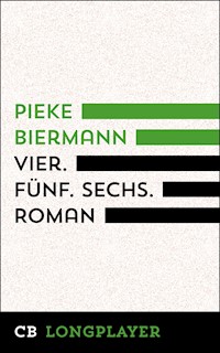 Vier, fünf, sechs. Kriminalroman - Pieke Biermann - E-Book