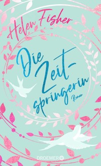 Die Zeitspringerin - Helen Fisher - E-Book