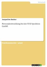 Personalentwicklung bei der XYZ Spedition GmbH - Jacqueline Becker - E-Book