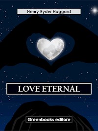 Love Eternal - Henry Ryder Haqggard - E-Book