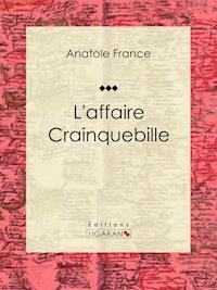 L'affaire Crainquebille - Ligaran - E-Book