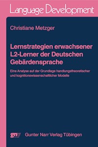 Lernstrategien erwachsener L2-Lerner der Deutschen Gebärdensprache - Christiane Metzger - E-Book
