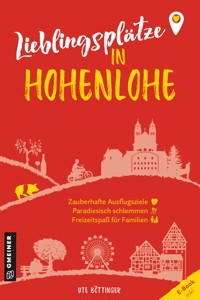 Lieblingsplätze in Hohenlohe - Ute Böttinger - E-Book