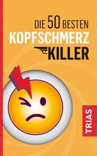 Die 50 besten Kopfschmerz-Killer - Fritz Müller - E-Book