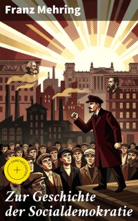 Zur Geschichte der Socialdemokratie - Franz Mehring - E-Book