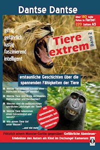 Tiere extrem Band 2 - Dantse Dantse - E-Book