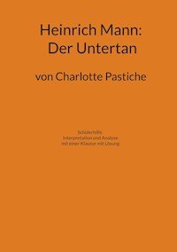 Heinrich Mann: Der Untertan - Charlotte Pastiche - E-Book