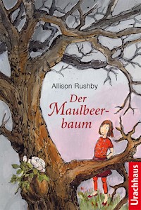 Der Maulbeerbaum - Allison Rushby - E-Book