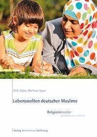 Lebenswelten deutscher Muslime - Dirk Halm - E-Book