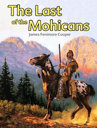 The Last of the Mohicans - James Fenimore Cooper - E-Book